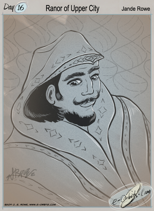 2011 Day 16 “Ranor A’tai Denala” of Upper City from my Novel, “Mentor”